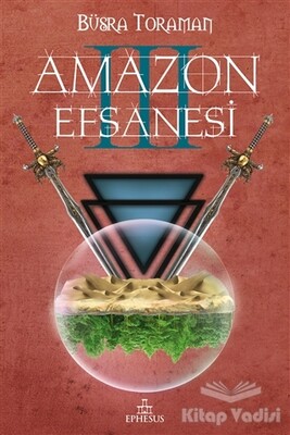Amazon Efsanesi - Uyanış - Ephesus Yayınları