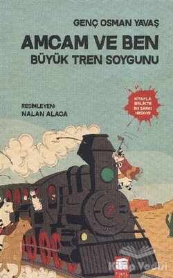 Amcam ve Ben 3 - Büyük Tren Soygunu - Final Kültür Sanat Yayınları