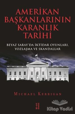 Amerikan Başkanlarının Karanlık Tarihi - 1