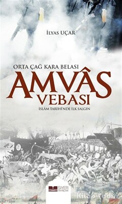 Amvas Vebası - Orta Çağ Kara Belası - Siyer Yayınları