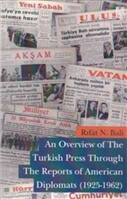 An Overview of The Turkish Press Through The Reports of American Diplomats (1925-1962) - 1