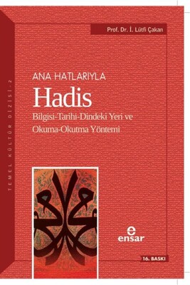 Ana Hatlarıyla Hadis - Ensar Neşriyat