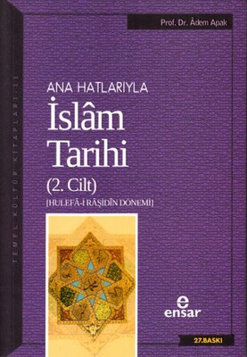 Ana Hatlarıyla İslam Tarihi (2. Cilt) - Ensar Neşriyat