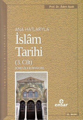 Ana Hatlarıyla İslam Tarihi (3. Cilt) - Ensar Neşriyat