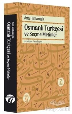 Ana Hatlarıyla Osmanlı Türkçesi ve Seçme Metinler - 1