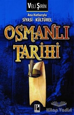 Ana Hatlarıyla Siyasi - Kültürel Osmanlı Tarihi - 1