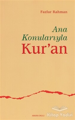 Ana Konularıyla Kur’an - Ankara Okulu Yayınları