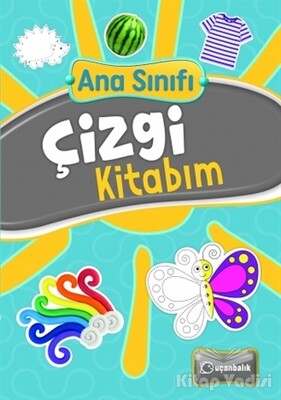 Ana Sınıfı Çizgi Kitabım - Uçanbalık Yayınları