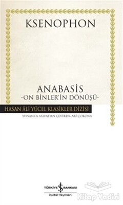 Anabasis - On Binler'in Dönüşü - İş Bankası Kültür Yayınları