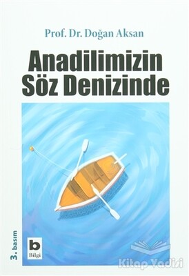 Anadilimizin Söz Denizinde - Bilgi Yayınevi