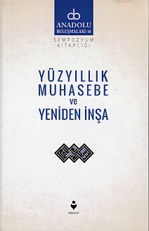 Anadolu Buluşmaları 10 - Yüzyıllık Muhasebe ve Yeniden İnşa - Tire Kitap