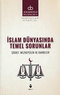 Anadolu Buluşmaları 11 - İslam Dünyasında Temel Sorunlar - 1