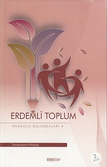Anadolu Buluşmaları 4 - Erdemli Toplum - Tire Kitap