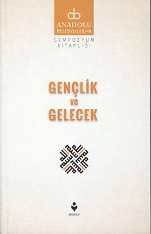 Anadolu Buluşmaları 6 - Gençlik ve Gelecek - Tire Kitap