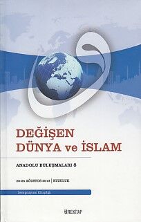 Anadolu Buluşmaları 8 - Değişen Dünya ve İslam - 1