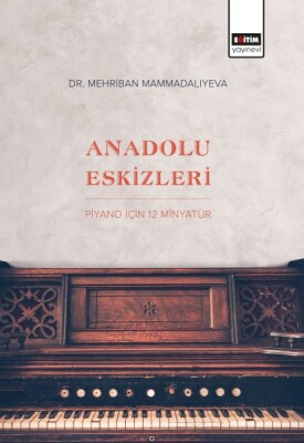 Anadolu Eskizleri - Piyano İçin 12 Minyatür - Eğitim Yayınevi