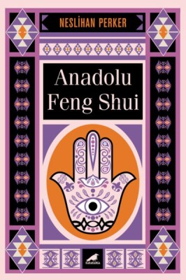 Anadolu Feng Shui - Kara Karga Yayınları