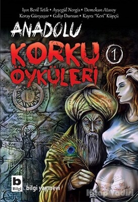 Anadolu Korku Öyküleri 1 - Bilgi Yayınevi
