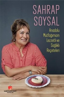 Anadolu Mutfağımızın Lezzetli ve Sağlıklı Reçeteleri - Sabri Ülker Vakfı