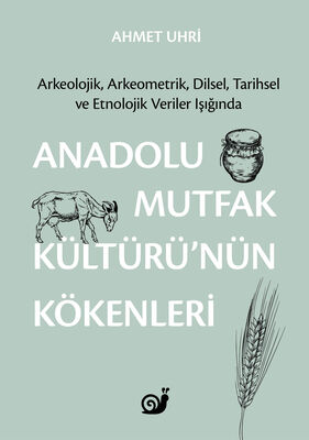 Anadolu Mutfak Kültürü nün Kökenleri - 1