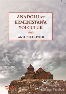 Anadolu ve Ermenistan'a Yolculuk - 1