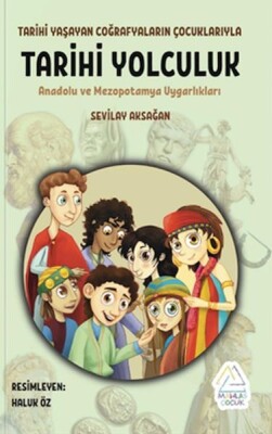 Anadolu ve Mezopotamya Uygarlıkları - Mahlas Çocuk Yayınları