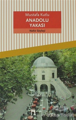 Anadolu Yakası - Dergah Yayınları