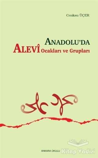Ankara Okulu Yayınları - Anadolu’da Alevi Ocakları ve Grupları