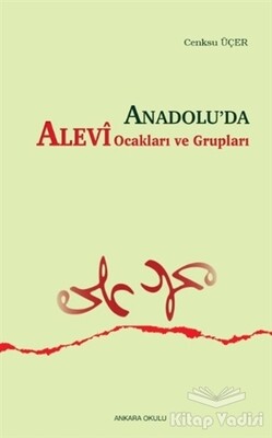 Anadolu’da Alevi Ocakları ve Grupları - Ankara Okulu Yayınları