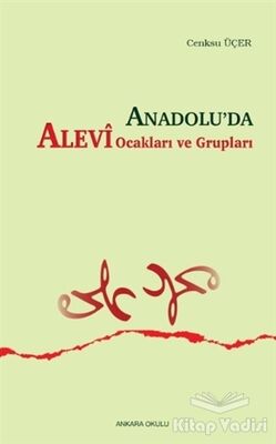Anadolu’da Alevi Ocakları ve Grupları - 1
