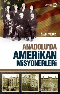 Anadolu'da Amerikan Misyonerliği - Yeditepe Yayınevi