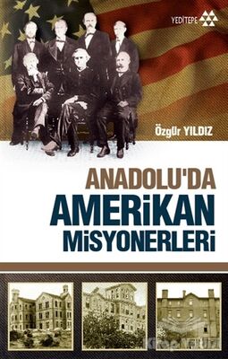 Anadolu'da Amerikan Misyonerliği - 1