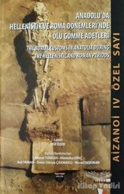 Anadolu'da Hellenistlik ve Roma Dönemleri'nde Ölü Gömme Adetler - Bilgin Kültür Sanat Yayınları