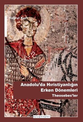 Anadoluda Hıristiyanlığın Erken Dönemleri - 1