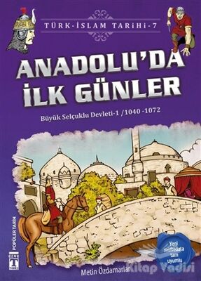 Anadolu’da İlk Günler / Türk - İslam Tarihi 7 - 1