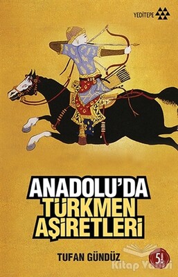 Anadolu’da Türkmen Aşiretleri - Yeditepe Yayınevi