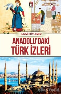 Anadolu'daki Türk İzleri - Uğur Tuna Yayınları