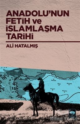 Anadolu’nun Fetih ve İslamlaşma Tarihi - 1