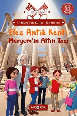 Anadolu’nun Kültür Muhafızları - 6 Efes Antik Kenti Meryem ’in Altın Tacı - Genç Hayat