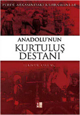 Anadolu'nun Kurtuluş Destanı - Babıali Kültür Yayıncılığı