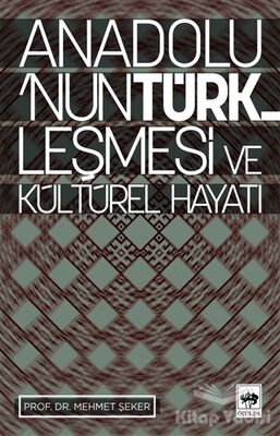 Anadolu’nun Türkleşmesi ve Kültürel Hayatı - 1