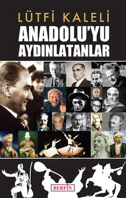 Anadolu’yu Aydınlatanlar - 1