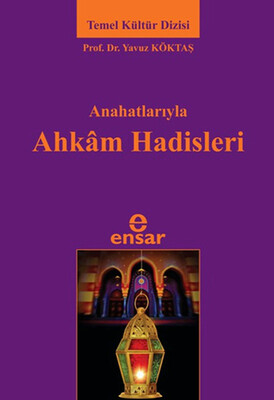 Anahatlarıyla Ahkam Hadisleri - Ensar Neşriyat