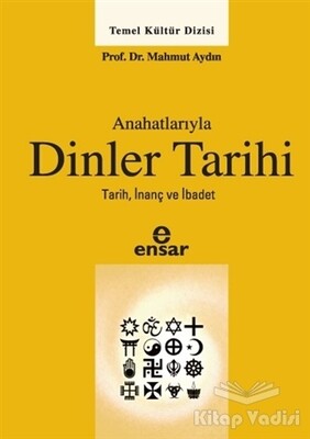 Anahatlarıyla Dinler Tarihi - Ensar Neşriyat