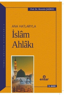 Anahatlarıyla İslam Ahlakı - Ensar Neşriyat