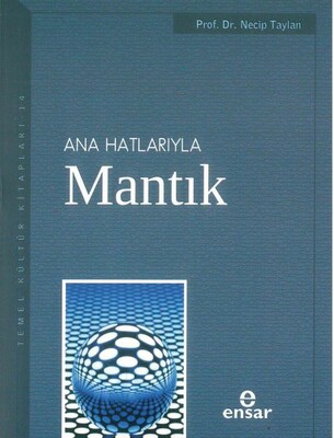 Anahatlarıyla Mantık - Ensar Neşriyat