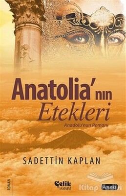 Anatolia'nın Etekleri - Çelik Yayınevi