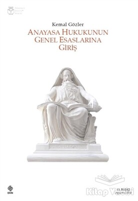 Anayasa Hukukunun Genel Esaslarına Giriş - Ekin Yayınevi