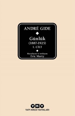 Andre Gide Günlük (1887 - 1925) 1.Cilt - Yapı Kredi Yayınları
