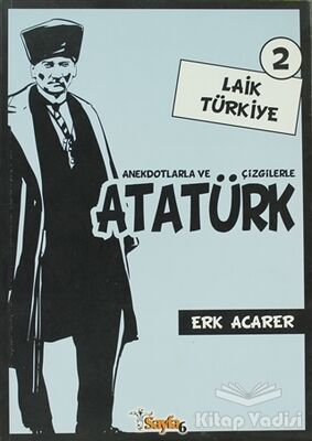 Anekdotlarla ve Çizgilerle Atatürk - Laik Türkiye 2 - 1